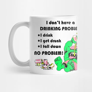 I don't have a drinking problem - Camacho Monster Mug